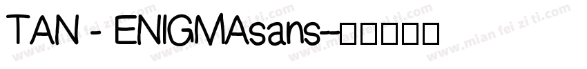 TAN - ENIGMAsans-字体转换